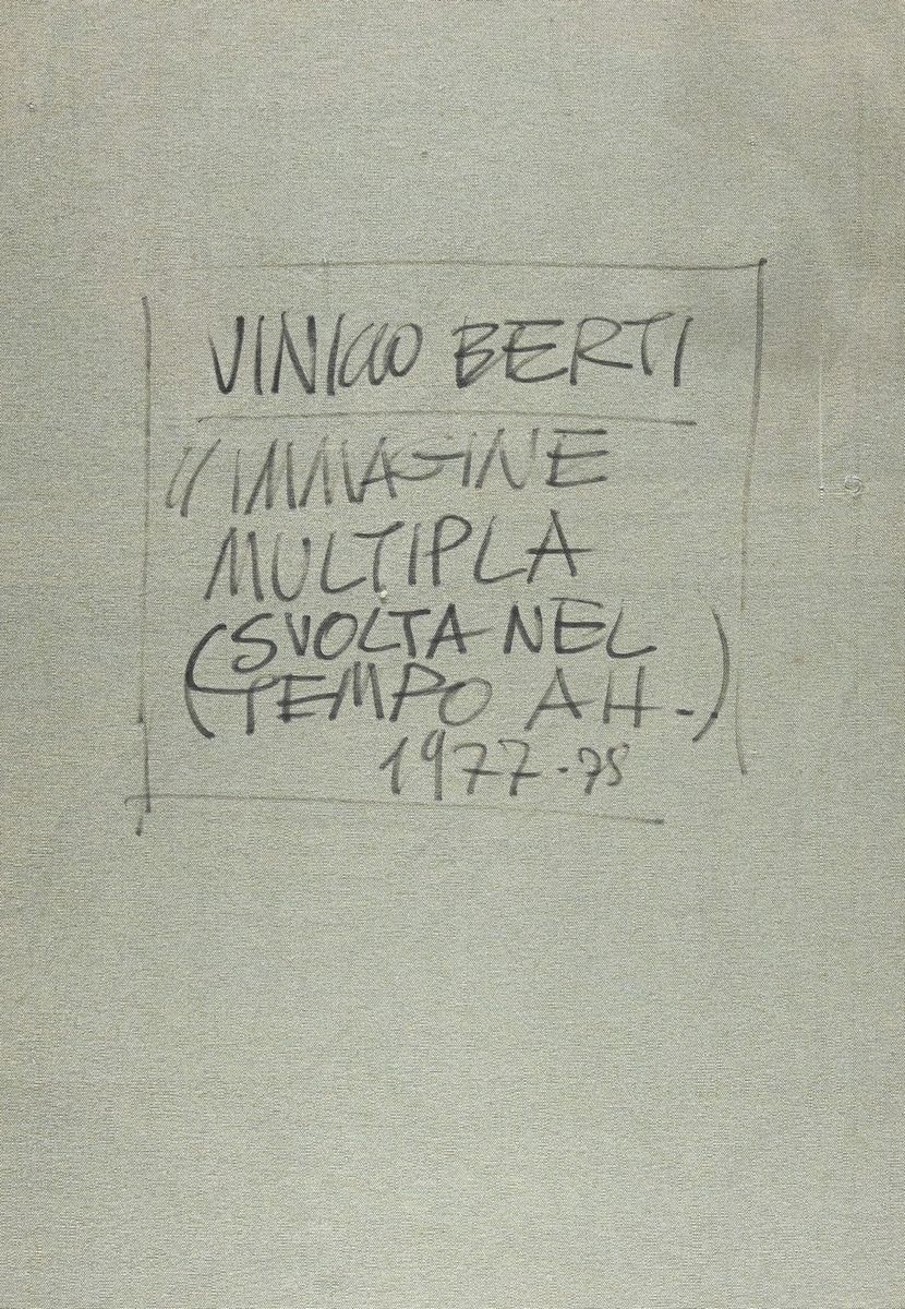 Vinicio Berti - Immagine Multipla (svolta nel Tempo Ah)